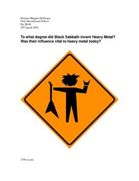 To what degree did Black Sabbath invent Heavy Metal? Was their influence vital to heavy metal today? (engelsk utvided essay)
