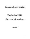 Valghefter 2011 - Retorisk Analyse