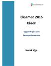 Kåseri: Norsk skriftlig eksamen 2015 Vgs Kåseri: Norsk skriftlig eksamen 2015 Vgs
