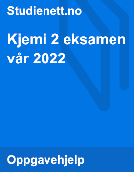 Kjemi 2 Eksamen Vår 2022 | Løsningsforslag | Studienett.no