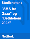 "SMS fra Gaza" og "Bethlehem 2005" | Kortsvarsoppgave "SMS fra Gaza" og "Bethlehem 2005" | Kortsvarsoppgave