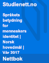Språkets betydning for menneskers identitet | Norsk hovedmål | Vår 2017 Språkets betydning for menneskers identitet | Norsk hovedmål | Vår 2017