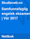 Samfunnsfaglig engelsk eksamen | Vår 2017 Samfunnsfaglig engelsk eksamen | Vår 2017